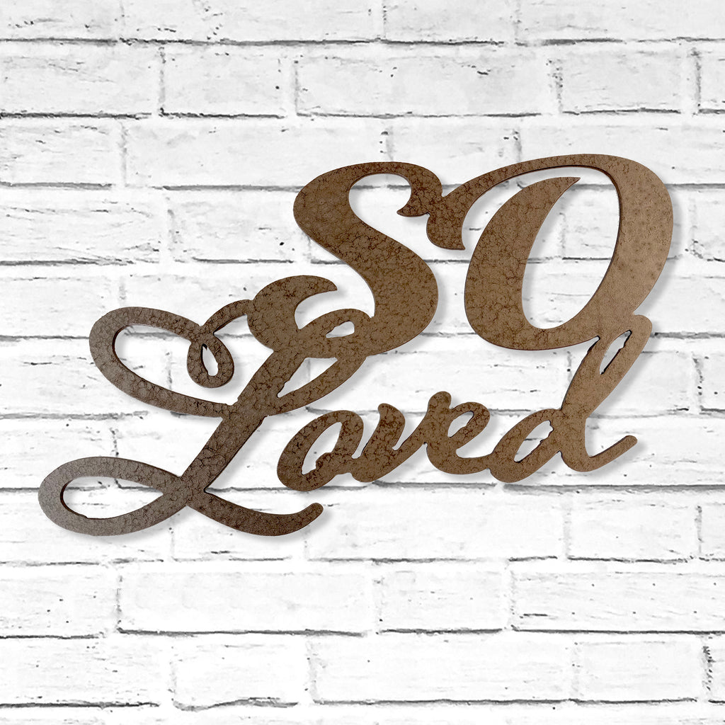So Loved sign - Metal Wall Art Home Decor - Handmade in the USA - Choose 12", 17" or 23" Wide - Choose your Patina Color - Free Ship