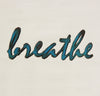 breathe sign - Metal Wall Art Home Decor - Handmade in the USA - Choose 17", 24" or 30" Wide - Choose your Patina Color - Free Ship