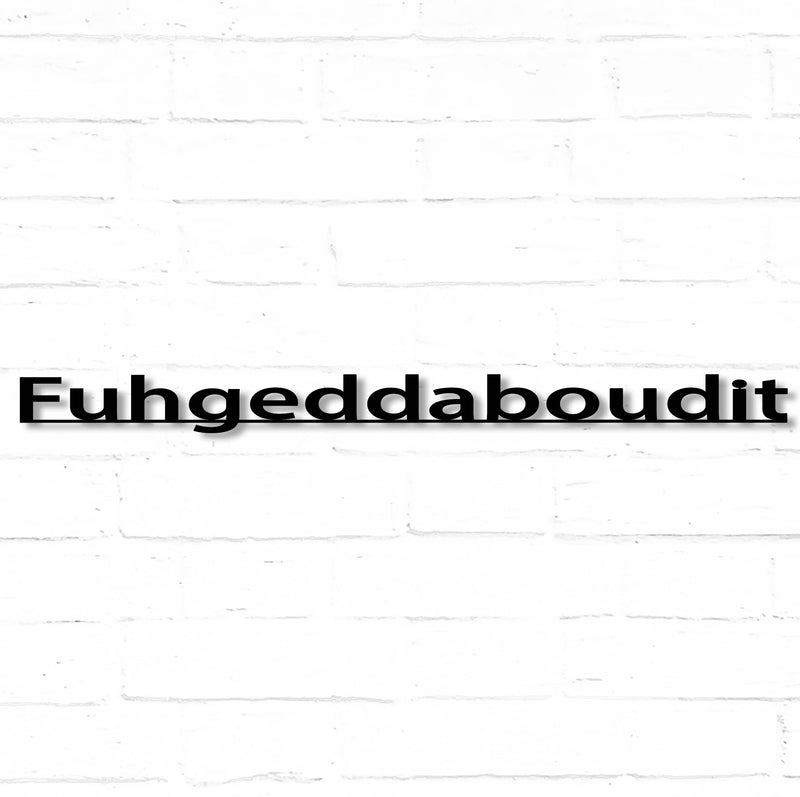 Custom Order - Fuhgeddaboudit - Measures 5.5 feet wide by 5