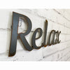 Relax Sign - Fertigo Font Metal Wall Art Home Decor - Handmade in the USA - Choose 17", 23" or 30" Wide - Choose a Patina Color - Free Ship