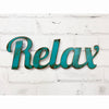 Relax Sign - Lobster Font Metal Wall Art Home Decor - Handmade in the USA - Choose 17", 23" or 30" Wide - Choose a Patina Color - Free Ship