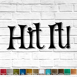 "Hit It!" sign - Metal Wall Art Home Decor - Handmade in the USA - Choose 17" or 24" or 30" Wide - Retro - Mid Century Modern - Choose your Patina Color - Free Ship