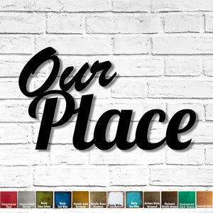 Custom Order for BF - Our Place Metal Wall Art Sign - Handmade in the USA - 32" Wide x 18.6" tall - Choose your Patina Color - Free Ship