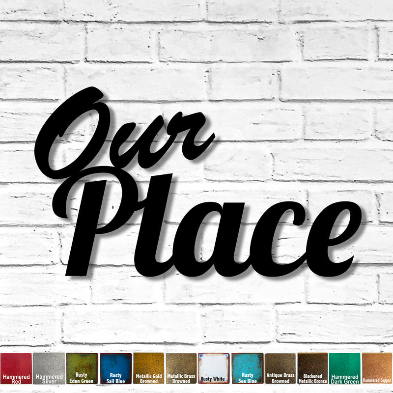 Custom Order for BF - Our Place Metal Wall Art Sign - Handmade in the USA - 32